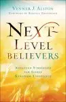 Next-Level Believers: Advanced Strategies for Godly Kingdom Influence