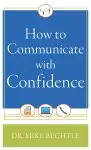 How to Communicate with Confidence