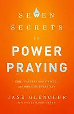 7 Secrets to Power Praying