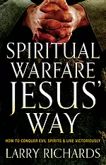 Spiritual Warfare Jesus' Way