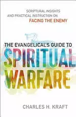 The Evangelical's Guide to Spiritual Warfare