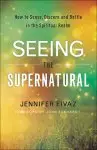 Seeing the Supernatural