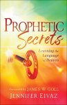 Prophetic Secrets: Learning the Language of Heaven