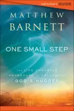 One Small Step Participant's Guide: The Life-Changing Adventure of Following God's Nudges