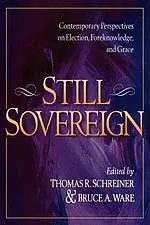 Still Sovereign: Contemporary Perspectives on Election, Foreknowledge, and Grace