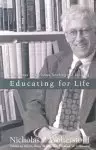 Educating for Life: Reflections on Christian Teaching and Learning