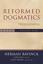 Reformed Dogmatics: Vol 1 Prolegomena