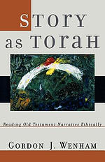 Story as Torah: Reading Old Testament Narrative Ethically