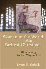 Women in the World of the Earliest Christians