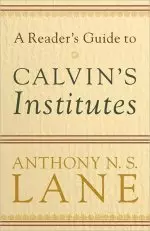 A Reader's Guide to Calvin's Institute