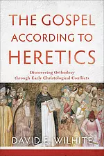 The Gospel According to Heretics