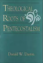 Theological Roots of Pentecostalism