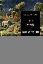 The Story of Monasticism