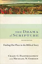 The Drama of Scripture: Finding Our Place in the Biblical Story