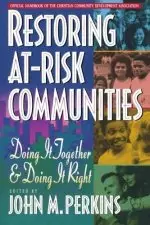 Restoring At-Risk Communities: Doing It Together and Doing It Right