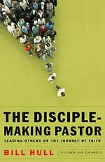 The Disciple Making Pastor