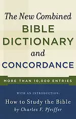 The New Combined Bible Dictionary and Concordance