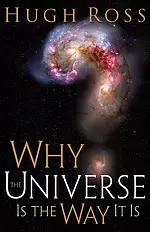 Why the Universe is the Way it is