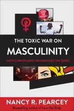 The Toxic War on Masculinity: How Christianity Reconciles the Sexes