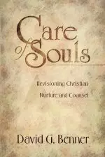 Care of Souls: Revisioning Christian Nurture and Counsel