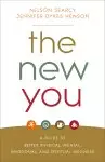 The New You: A Guide to Better Physical, Mental, Emotional, and Spiritual Wellness