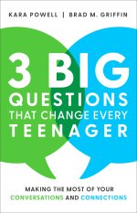 3 Big Questions That Change Every Teenager: Making the Most of Your Conversations and Connections