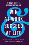 Win at Work and Succeed at Life