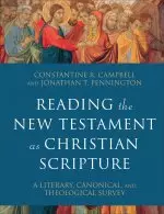 Reading the New Testament as Christian Scripture: A Literary, Canonical, and Theological Survey