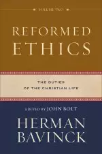 Reformed Ethics: The Duties of the Christian Life