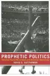 Prophetic Politics: Christian Social Movements and American Democracy