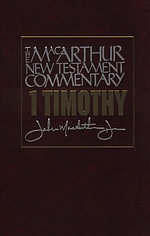 1 Timothy : MacArthur New Testament Commentary