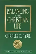 Balancing the Christian Life : 25th Anniversary Edition