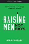 Raising Men, Not Boys