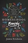 Homeschool Bravely