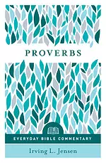 Proverbs (Everyday Bible Commentary Series)