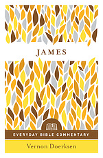 James (Everyday Bible Commentary Series)