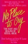 No Place to Cry: Hurt and Healing of Sexual Abuse