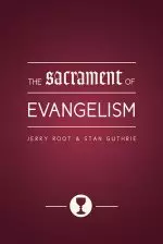 The Sacrament Of Evangelism