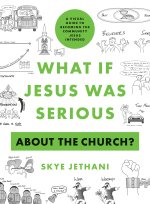 What If Jesus Was Serious about the Church?