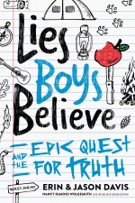 Lies Boys Believe and the Epic Quest for Truth