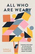 All Who Are Weary