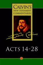 Acts 14 - 28  : Calvin's New Testament Commentary