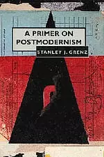 A Primer on Postmodernism