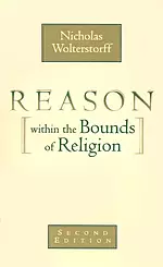 Reason Within The Bounds Of Religion