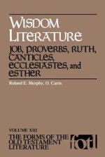 Job, Proverbs, Ruth, Canticles, Ecclesiates & Esther: Forms of the Old Testament Literature