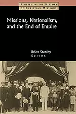 Missions, Nationalism and the End of the Empire