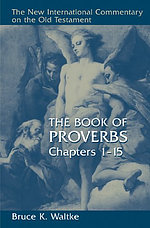 Proverbs: Chapters 1-15 : New International Commentary on the Old Testament