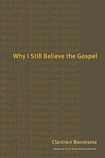 Why I Still Believe in the Gospel