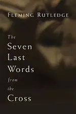 Seven Last Words From The Cross