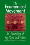 The Ecumenical Movement: An Anthology of Basic Texts and Voices